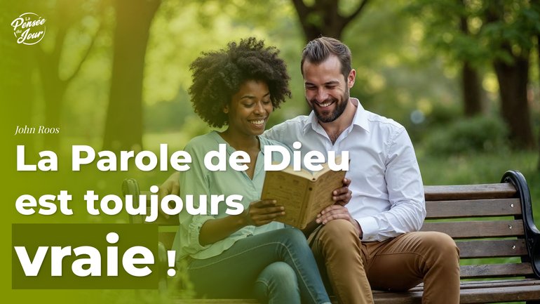 La Parole de Dieu est toujours vraie !