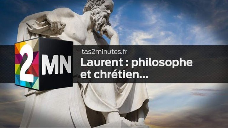 Laurent : "Je suis chrétien et professeur de philosophie"