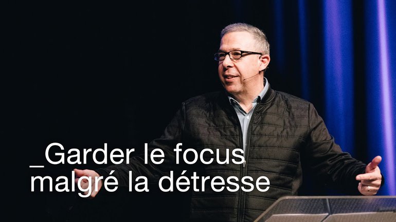 Garder le focus malgré la détresse _Sylvain Tousignant