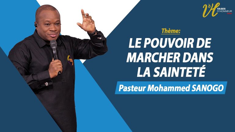 REÇOIS LE POUVOIR DE MARCHER DANS LA SAINTETÉ I Pasteur Mohammed SANOGO