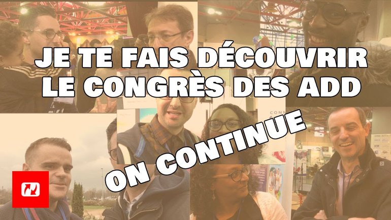 Vlog découvre ce qui se passe lors du congrès des adD (suite)