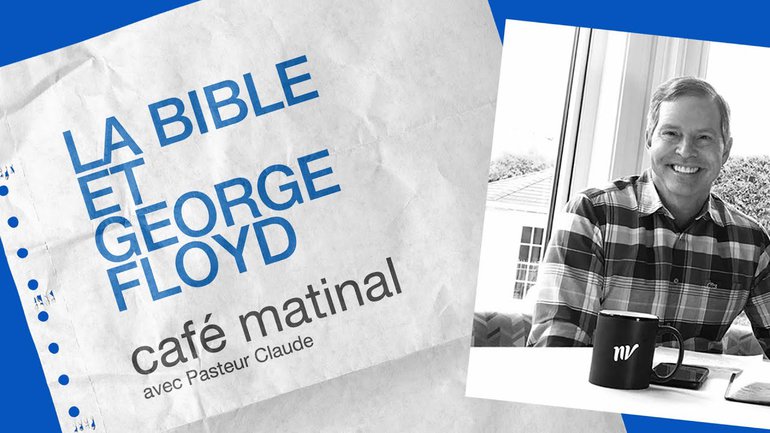 3 juin 2020 _La Bible et George Floyd _Claude Houde