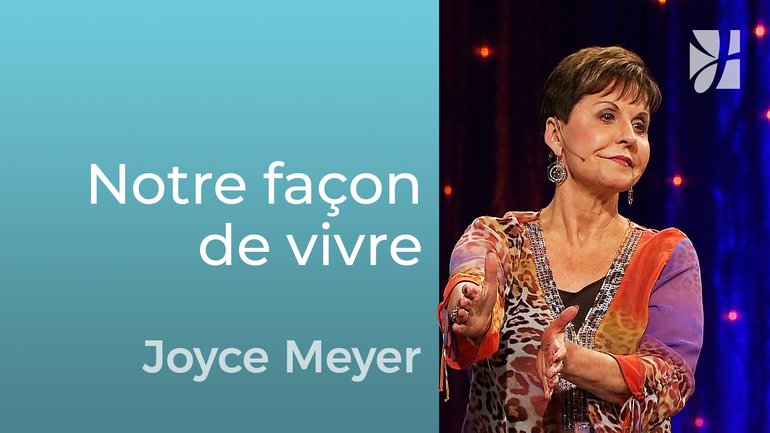 Une nouvelle façon de vivre - Joyce Meyer - Grandir avec Dieu