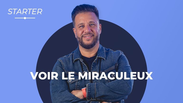 STARTER - Voir le miraculeux