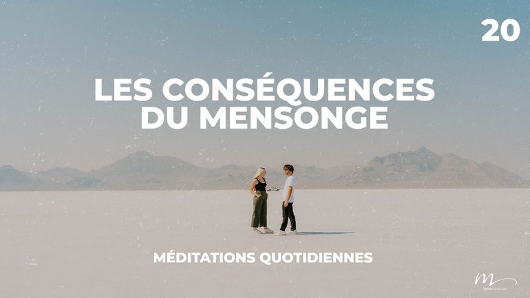 Les conséquences du mensonge - Rencontres Inattendues Méditation 20 - Jérémie Chamard 