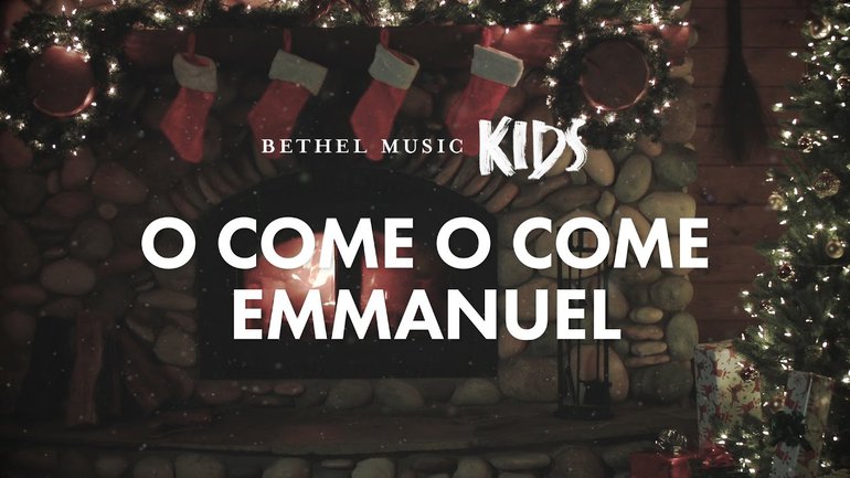 Bethel Music Kids - O Come O Come Emmanuel