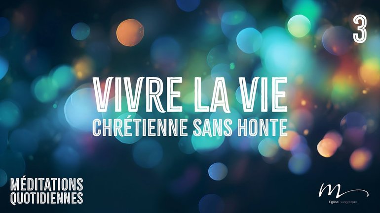 Vivre la vie chrétienne sans honte - 2024, Une année de grâce ? Méditation 3 - JP Civelli