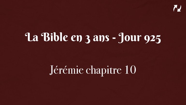 La Bible en 3 ans - Jour 925