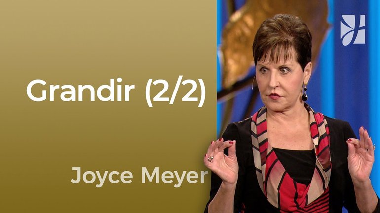 Grandir en patience (2/2) - Joyce Meyer - Maîtriser mes pensées