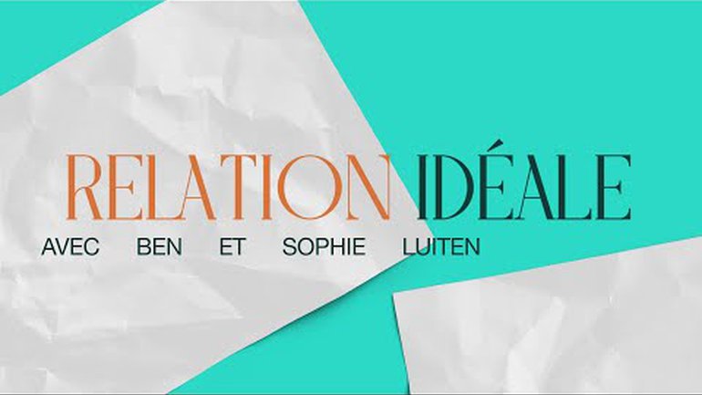Relation Idéale | Ben et Sophie Luiten | Message
