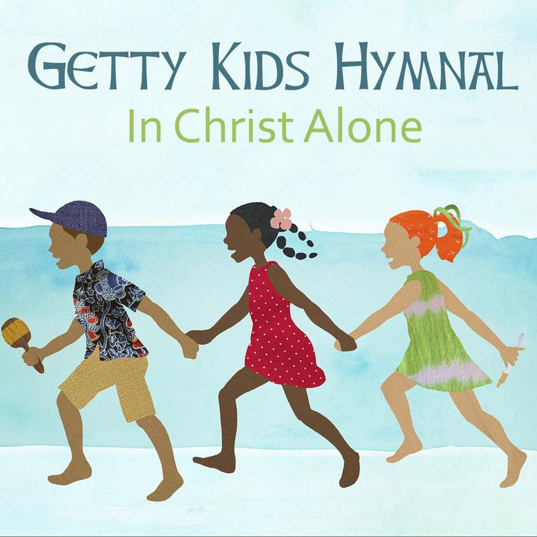 Getty kids hymnal -  In Christ Alone