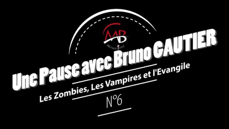 Une Pause Avec Bruno GAUTIER/Mbministere  (6) Zombies, Vampires et l'Evangile