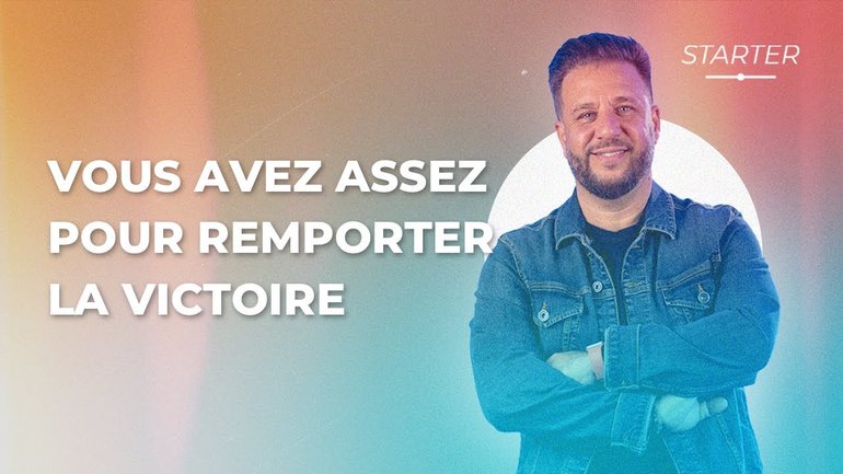 STARTER - Vous avez assez pour remporter la victoire