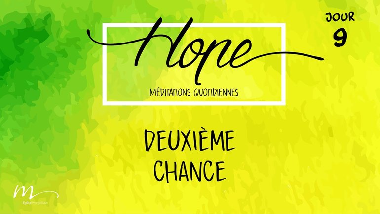 Deuxième chance - Hope Jour 9 - Jérémie 18.1-4 - Église M