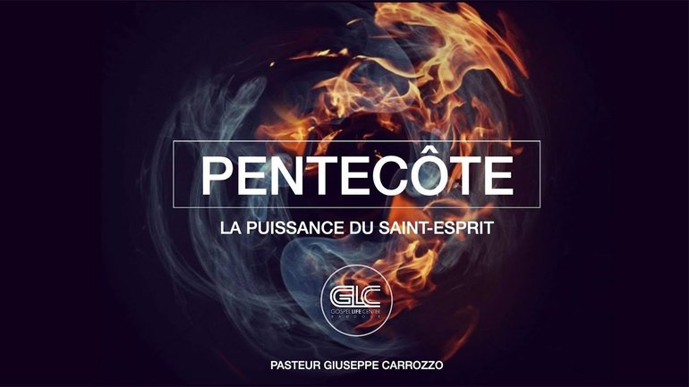 Pentecôte La Dunamis du Saint-Esprit - Giuseppe Carrozzo | GLC Baudour