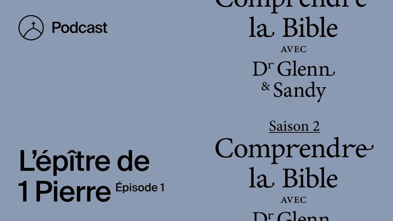 L'épître de Pierre (épisode 1) — Comprendre la Bible avec Dr Glenn et Sandy (Saison 2)