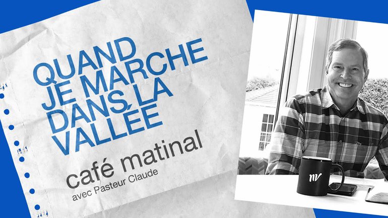 1er Juin _Quand je marche dans la vallée