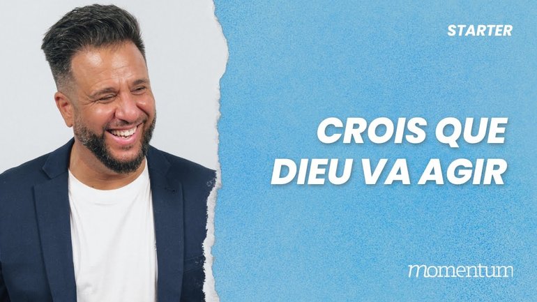 Crois que Dieu va agir
