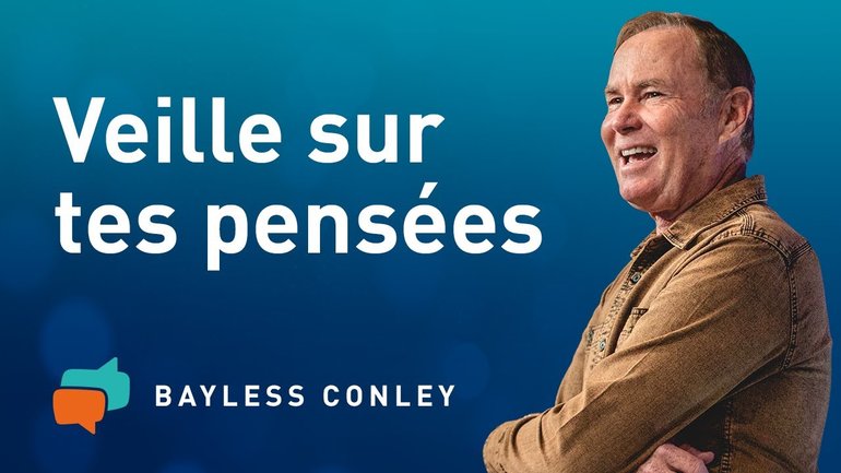 Pour changer votre vie, changez d'abord vos pensées (1) – Bayless Conley