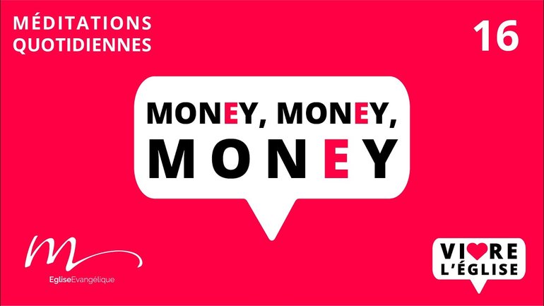 Money, Money, Money - Vivre l'Église Méditation 16 - Matthieu 19.24 - Jérémie Chamard - Église M