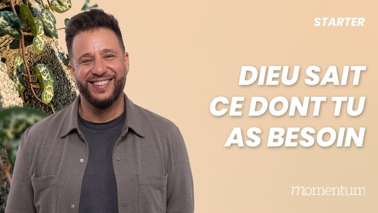 Dieu sait ce dont tu as besoin