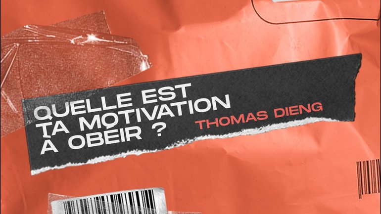 Quelle est ta motivation à obéir ? _Thomas Dieng _Réunion-mi-semaine