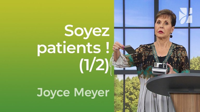 Soyez patients ! (1/2) - Soyez patients envers vous-mêmes (1/2) - Joyce Meyer - Vivre au quotidien