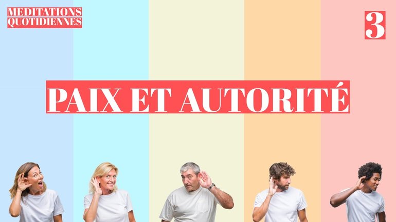 Paix et Autorité - Écouter pour bien parler Méditation 3 - Jéma Taboyan