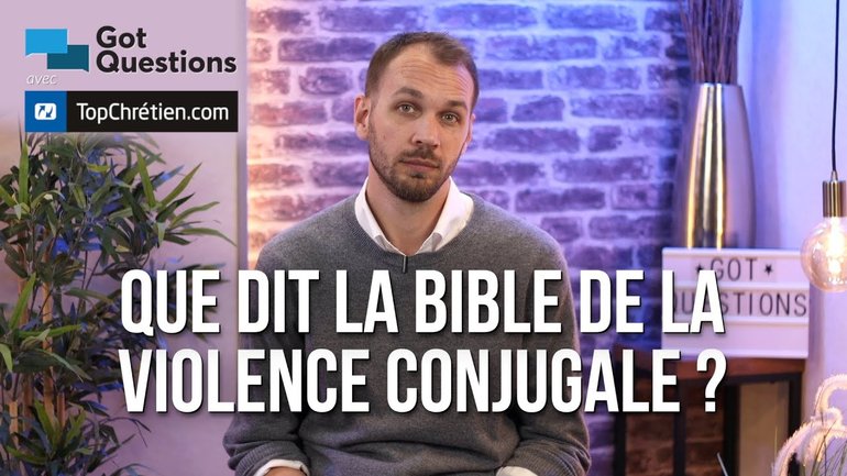 Que dit la Bible de la violence conjugale ?