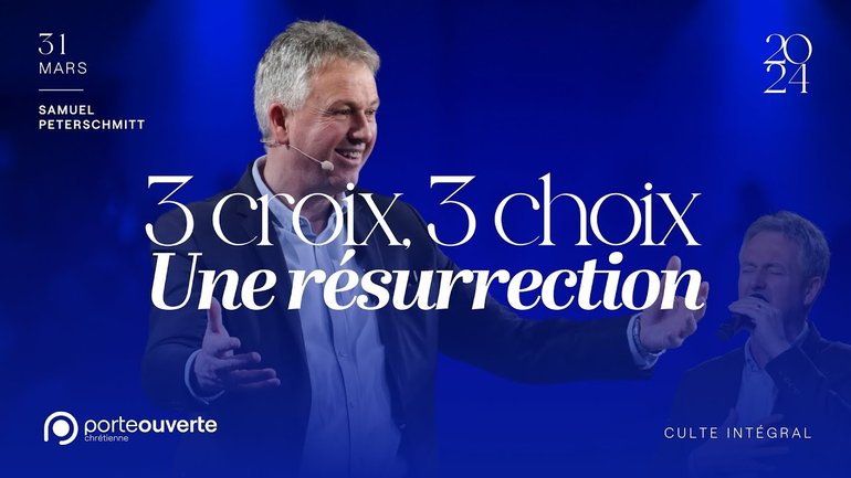 3 croix, 3 choix, une résurrection - Samuel Peterschmitt [31/03/2024]