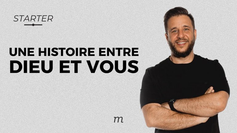 STARTER - Une histoire entre Dieu et vous