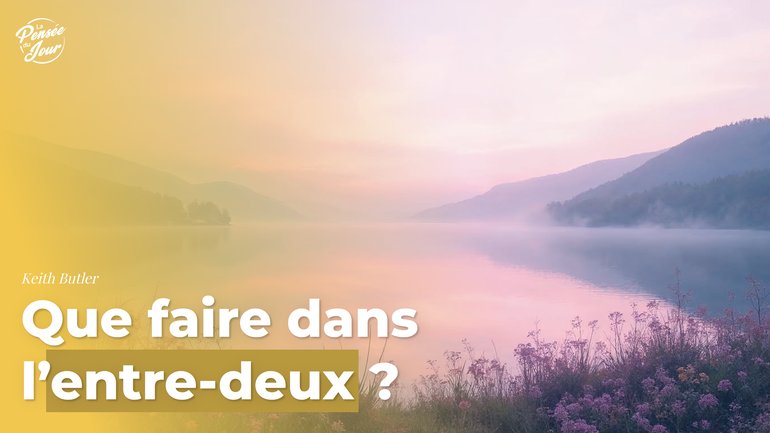 Que faire dans l’entre-deux ?