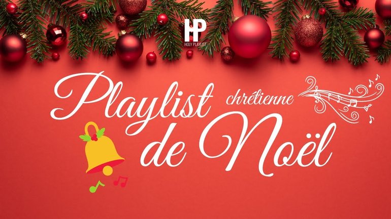 Noël - Playlist Chrétienne (A Christian Music Playlist)