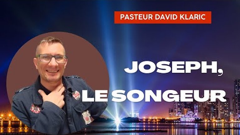 Joseph, le songeur (Partie 2) -  Pasteur David Klaric