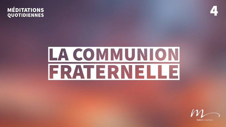 La communion fraternelle - Un Cœur Ouvert Méditation 4 - Jean-Pierre Civelli