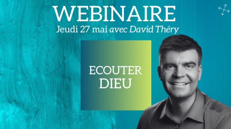 Webinaire : Ecouter Dieu / Psts David Théry, Didier Biava