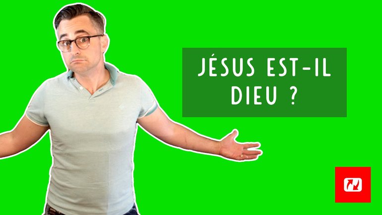 JESUS EST-IL DIEU ?