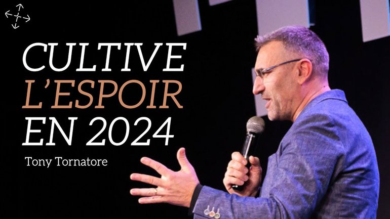 Cultive l'espoir en 2024 ! / Tony Tornatore