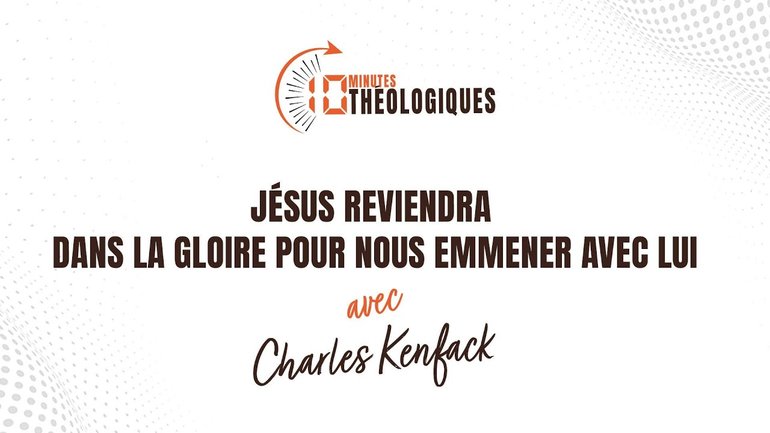 Jésus reviendra dans la gloire pour nous emmener avec lui avec Charles Kenfack