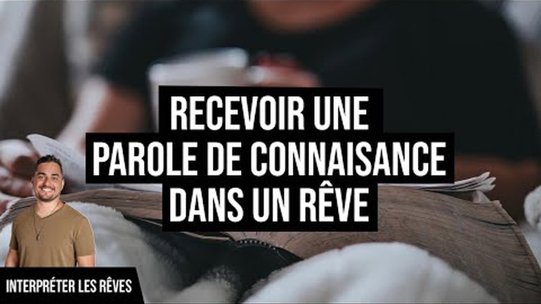 Recevoir une parole de connaissance dans un rêve  | Jérémy Pothin