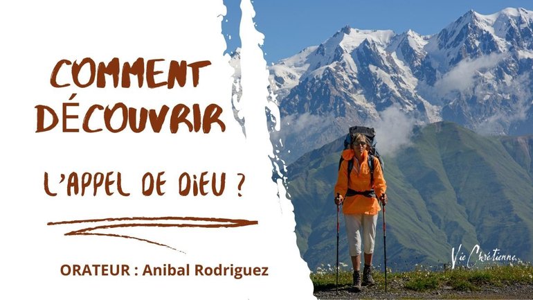 Comment découvrir l'appel de Dieu ? - Anibal Rodriguez Vie chretienne