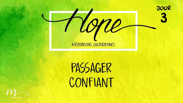 Passager confiant - Hope Jour 3 - Genèse 12.8-10 - Jéma Taboyan - Église M
