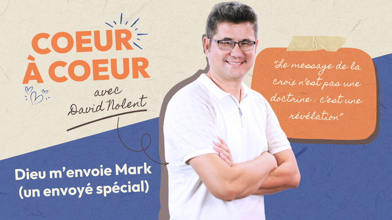 Dieu m'envoie Mark (un envoyé spécial) 💌 !