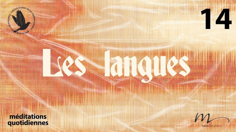 Les langues - Saint-Esprit Méditation 14 - Actes 2.4 - Jean-Pierre Civelli