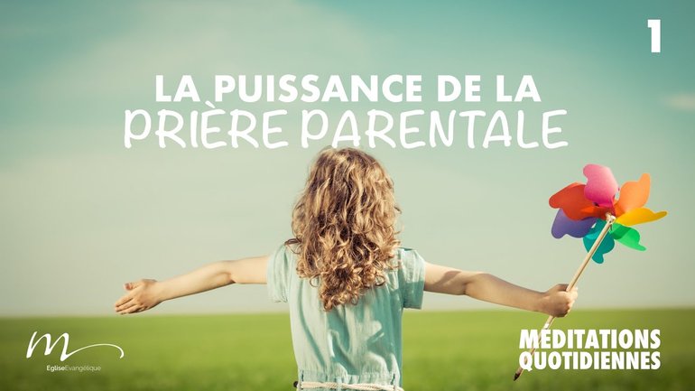 La Puissance de la Prière Parentale - Comment Prions-nous pour nos Enfants ? Méditation 1