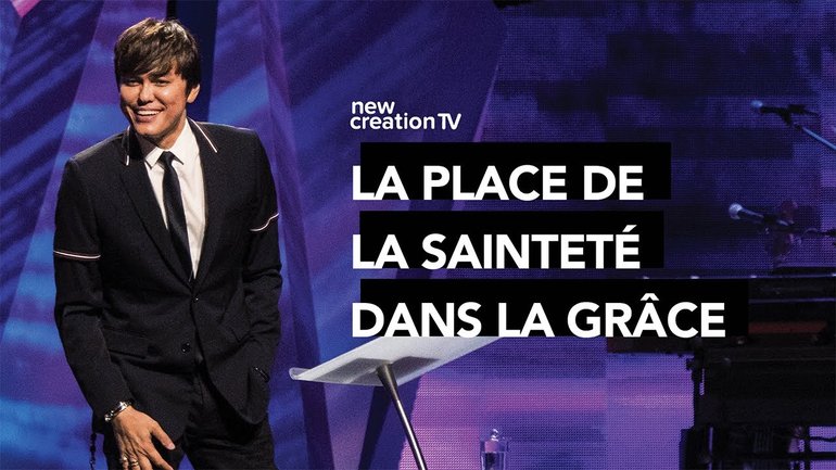 Joseph Prince - La place de la sainteté dans la Grâce | New Creation TV Français