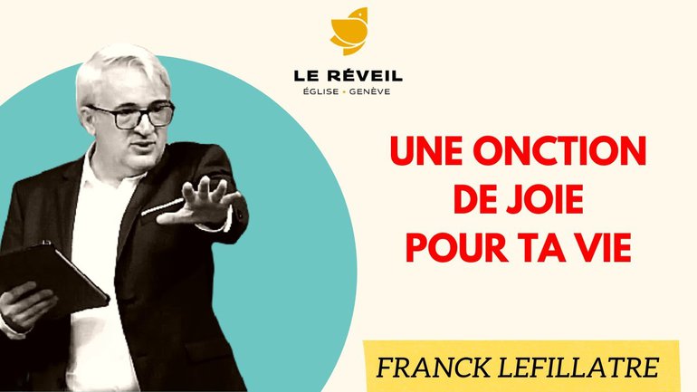 Une onction de joie pour ta vie // Franck Lefillatre (05.06.2022)
