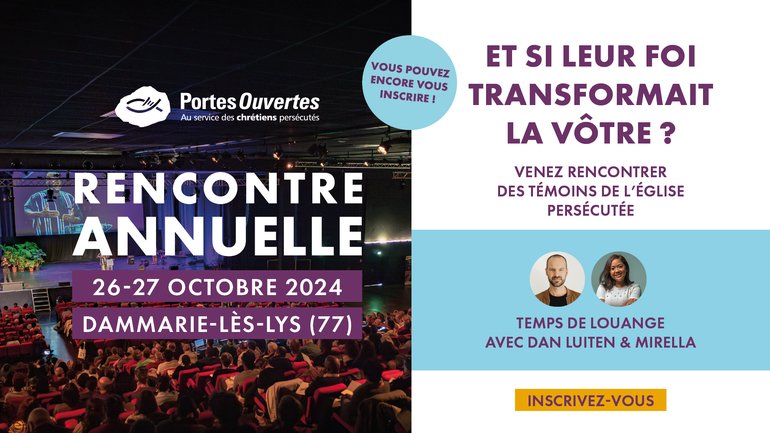 Rencontre Annuelle 2024 de Portes Ouvertes : Découvrez le secret de la foi des plus persécutés !