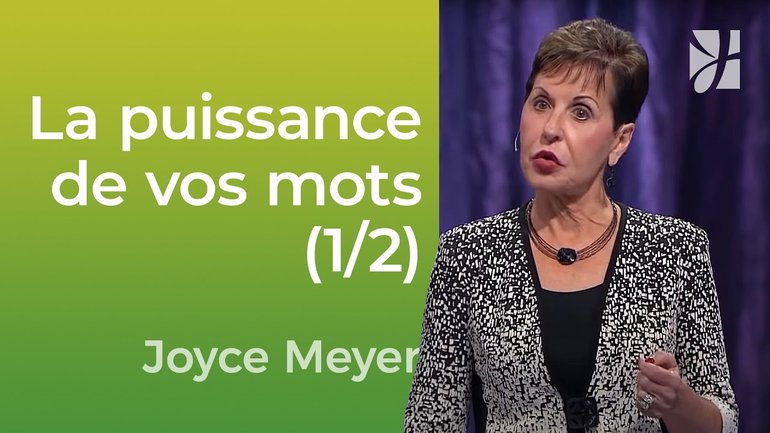 Parlez pour créer et non détruire ! (1/2) | Joyce Meyer