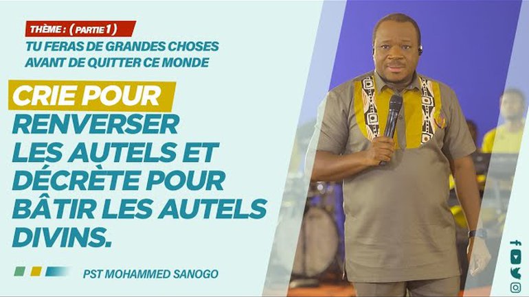 CRIE POUR RENVERSER LES AUTELS ET DÉCRÈTE POUR BÂTIR  LES AUTELS DIVINS (entier) | MOHAMMED SANOGO